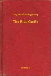 Svetová beletria The Blue Castle - Lucy Maud Montgomery