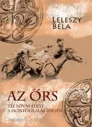 Historické romány Az őrs - Leleszy Béla