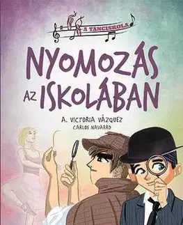 Dobrodružstvo, napätie, western A tánciskola 3. - Nyomozás az iskolában - Victoria Vázquez