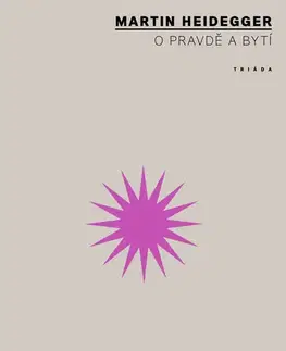 Filozofia O pravdě a bytí - Martin Heidegger