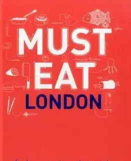 Národná kuchyňa Must Eat London - Kolektív autorov