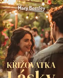 Romantická beletria Křižovatka lásky - Mary Beesley,Tereza Dubenská
