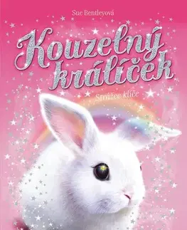 Pre deti a mládež - ostatné Kouzelný králíček - Strážce klíče - Sue Bentley
