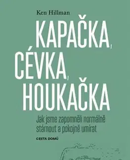 Skutočné príbehy Kapačka, cévka, houkačka - Ken Hillman,Lenka Kapsová