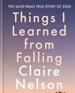 Skutočné príbehy Things I Learned From Falling - Claire Nelson