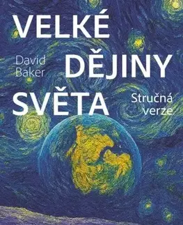 Svetové dejiny, dejiny štátov Velké dějiny světa - David Baker,Petr Holčák