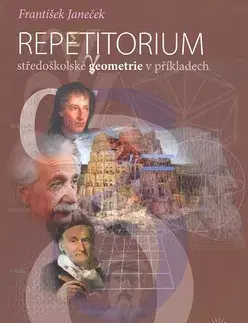 Matematika Repetitorium středoškolské geometrie v příkladech - František Janeček