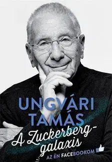 Eseje, úvahy, štúdie A Zuckerberg-galaxis - Tamás Ungvári
