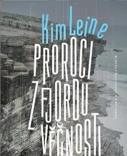 Historické romány Proroci z fjordu věčnosti - Kim Leine