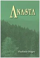 Mystika, proroctvá, záhady, zaujímavosti Anasta - Vladimír Megre