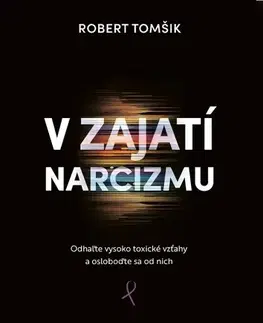 Psychológia, etika V zajatí narcizmu - Robert Tomšik