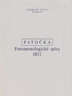Filozofia Fenomenologické spisy III/2 - Jan Patočka