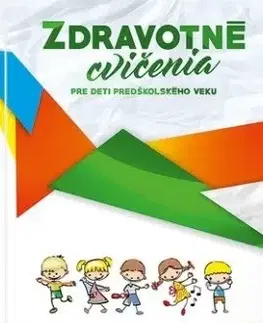 Pedagogika, vzdelávanie, vyučovanie Zdravotné cvičenia pre deti predškolského veku - Daniela Ondrejová