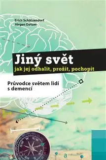 Psychológia, etika Jiný svět - jak jej odhalit, prožít, pochopit - Jürgen Datum,Erich Schützendorf