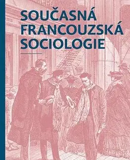 Pre vysoké školy Současná francouzská sociologie - Jan Keller