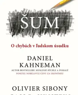 Rozvoj osobnosti Šum: O chybách v ľudskom úsudku - Daniel Kahneman,Olivier Sibony,Cass R. Sunstein