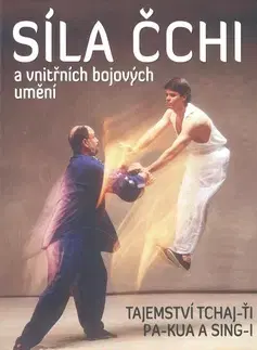 Bojové umenia Síla čchi a vnitřních bojových umění - Bruce Frantzis