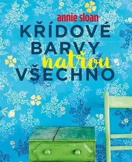 Dom, byt, stavba -ostatné Křídové barvy natřou všechno - Annie Sloan