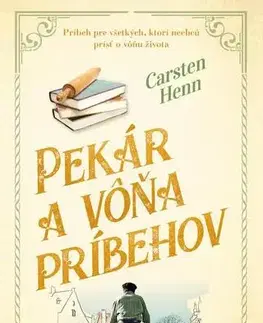 Romantická beletria Pekár a vôňa príbehov - Carsten Henn