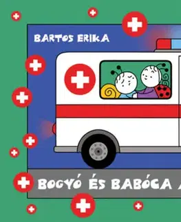 Rozprávky Bogyó és Babóca a mentőben - Erika Bartos