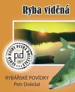 Novely, poviedky, antológie Petr Doležal-knižní vydavatelství Ryba viděná