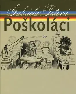 Pre deti a mládež - ostatné Poškoláci, 4. vydanie - Gabriela Futová,Daniela Zacharová