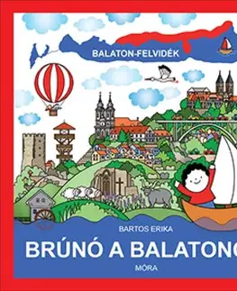 Rozprávky Brúnó a Balatonon 1: Balaton-Felvidék - Erika Bartos
