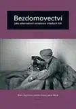 Sociológia, etnológia Bezdomovectví jako alternativní existence mladých lidí - Ladislav Csémy,Kolektív autorov