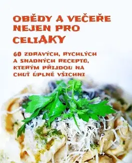 Kuchárky - ostatné Obědy a večeře nejen pro celiaky - Karla Pelikánová