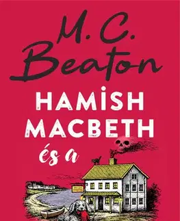 Detektívky, trilery, horory Hamish Macbeth és a zsarnok halála - M. C. Beaton,Diána Papp