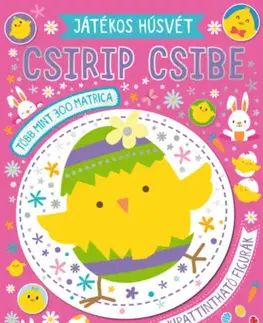 Nalepovačky, vystrihovačky, skladačky Játékos húsvét - Csirip csibe