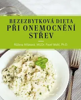 Zdravá výživa, diéty, chudnutie Bezezbytková dieta při onemocnění střev, 4. vydání - Pavel Wohl,Růžena Milatová