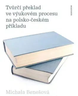 Sociológia, etnológia Tvůrčí překlad ve výukovém procesu na polsko-českém příkladu - Michala Benešová