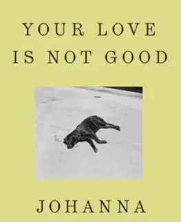 Beletria Your Love Is Not Good paperback - Johanna Hedva