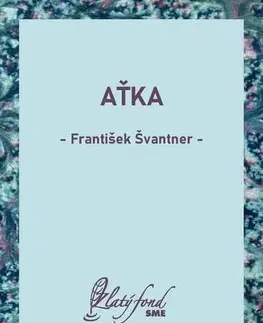 Svetová beletria Aťka - František Švantner