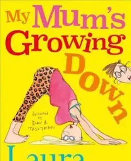 V cudzom jazyku My Mum's Growing Down - Laura Dockrill,David Tazzyman