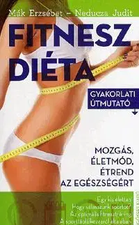 Zdravá výživa, diéty, chudnutie Fitneszdiéta - Kolektív autorov