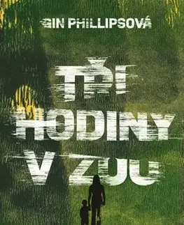 Detektívky, trilery, horory Tři hodiny v ZOO - Gin Phillipsová