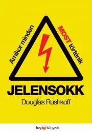 Psychológia, etika Jelensokk - Douglas Rushkoff