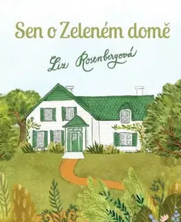 Biografie - ostatné Sen o Zeleném domě - Liz Rosenbergová,Ivona Knechtlová
