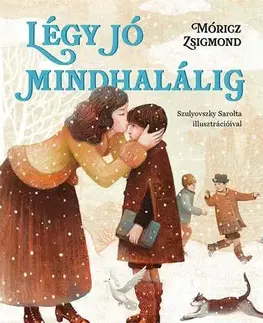 Pre deti a mládež - ostatné Légy jó mindhalálig - Zsigmond Móricz