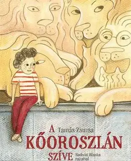 Pre deti a mládež - ostatné A kőoroszlán szíve - Zsuzsa Tamás