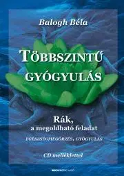 Zdravie, životný štýl - ostatné Többszintű gyógyulás - Béla Balogh