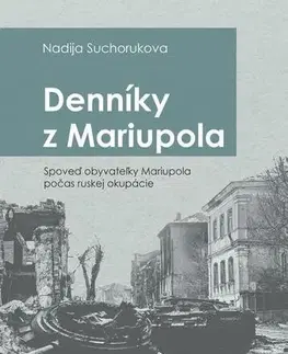 Biografie - ostatné Denníky z Mariupola - Nadia Sukhorukova