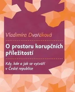 Politológia O prostoru korupčních příležitostí - Vladimíra Dvořáková