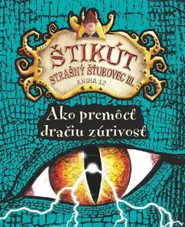 Dobrodružstvo, napätie, western Ako premôcť dračiu zúrivosť - Cressida Cowell