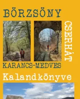 Cestopisy A Börzsöny és a Cserhát kalandkönyve - Ipoly-Karancs-Medves - Tamás Balogh
