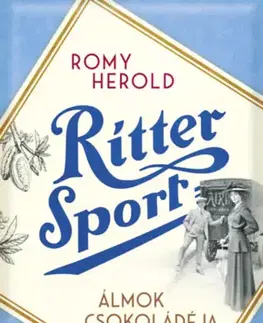 Historické romány Ritter Sport - Álmok csokoládéja (Különleges kiadás) - Romy Herold,Péter Várnai