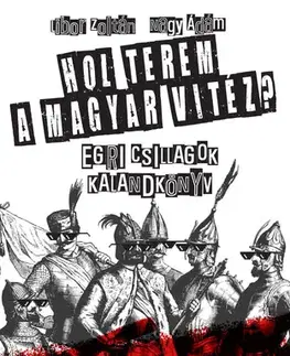 Dobrodružstvo, napätie, western Hol terem a magyar vitéz? - Libor Zoltán,Nagy Ádám (szerk.)