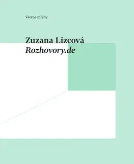 Fejtóny, rozhovory, reportáže Rozhovory.de - Zuzana Lizcová